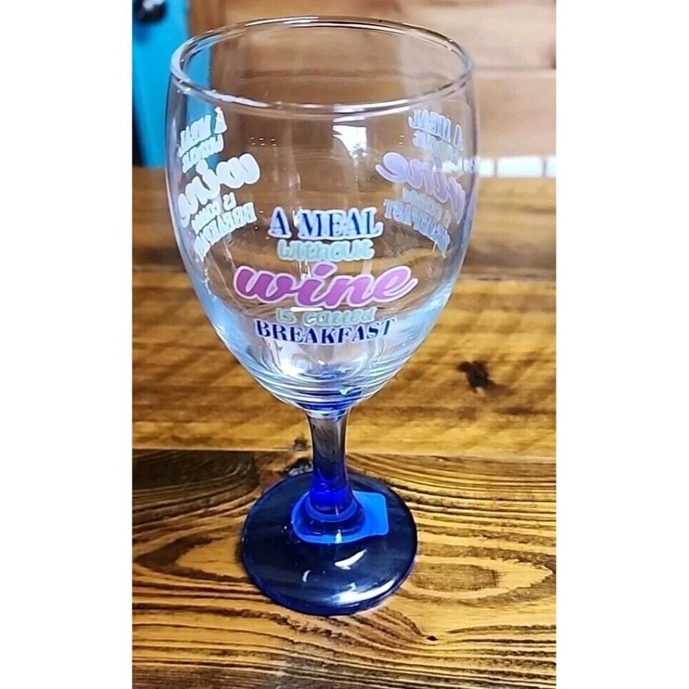 “A Meal Without Wine Is Called Breakfast”Novelty Ombré Base Wine Glass~10oz